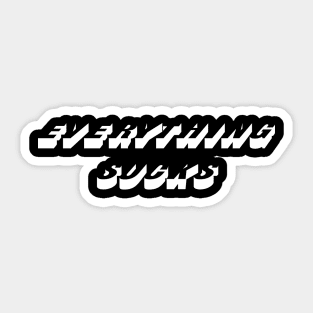 Everything Sucks TShirt Sticker